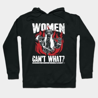 Firewoman Women Can't What ? Hoodie